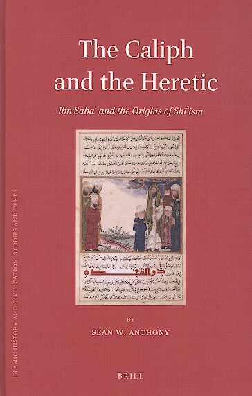 the caliph and the heretic ibn saba and the origins of shiism